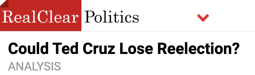 A headline from RealClearPolitics analyzing the likelihood of a potential Ted Cruz loss in next year's Texas Senate race.
